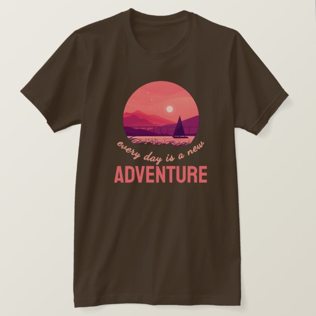 Every Day Is A New Adventure T-Shirt (Design Front)