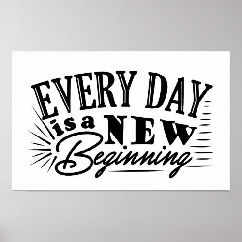 Every day is a new beginning quote design poster