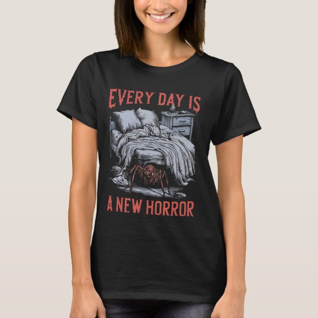 Every Day Is A New Horror T-Shirt (Front)