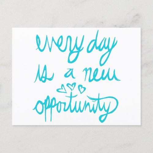 Every Day is a New Opportunity Postcard
