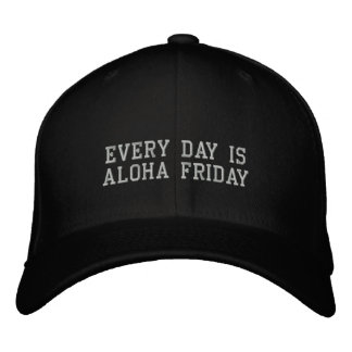 Every Day is Aloha Friday Embroidered Baseball Cap