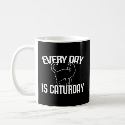 Every Day is Caturday black cat art cat people  Coffee Mug