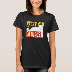Every Day Is Caturday Black Cat Cat People Pre T-Shirt