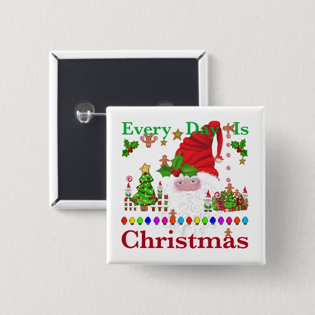 Every Day Is Christmas  Button (Front & Back)