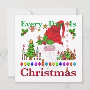Every Day Is Christmas Card