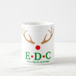 Every Day is Christmas Mug<br><div class="desc">Such a perfect way to keep up spirits,  bring smiles and most of all - remind us every day about the importance of giving.
EDC - every day is christmas!</div>