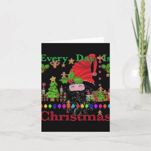 Every Day Is Christmas T Shirt Card