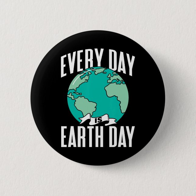 Every Day Is Earth Day Environment Nature Save Con Button (Front)