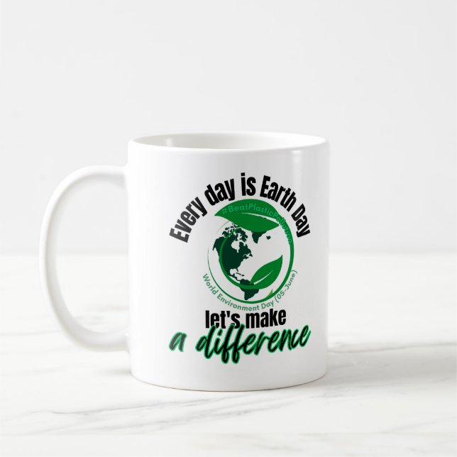 Every day is Earth Day, let's make a difference.w Coffee Mug (Left)