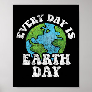 Every Day Is Earth Day Poster
