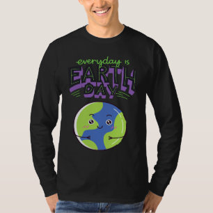 Every Day Is Earth Day T-Shirt