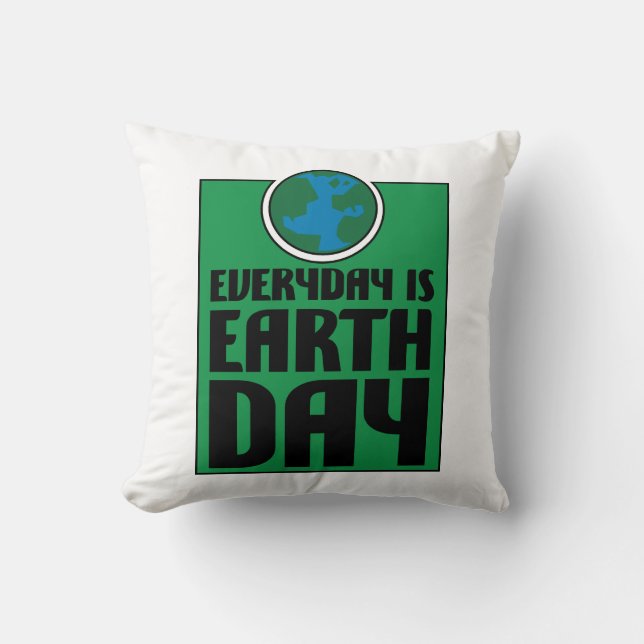 Every Day is Earth Day Throw Pillow (Front)