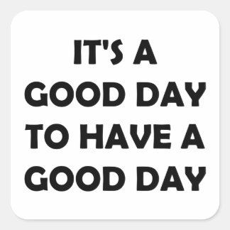 Every Day is Good | Motivational Message Square Sticker