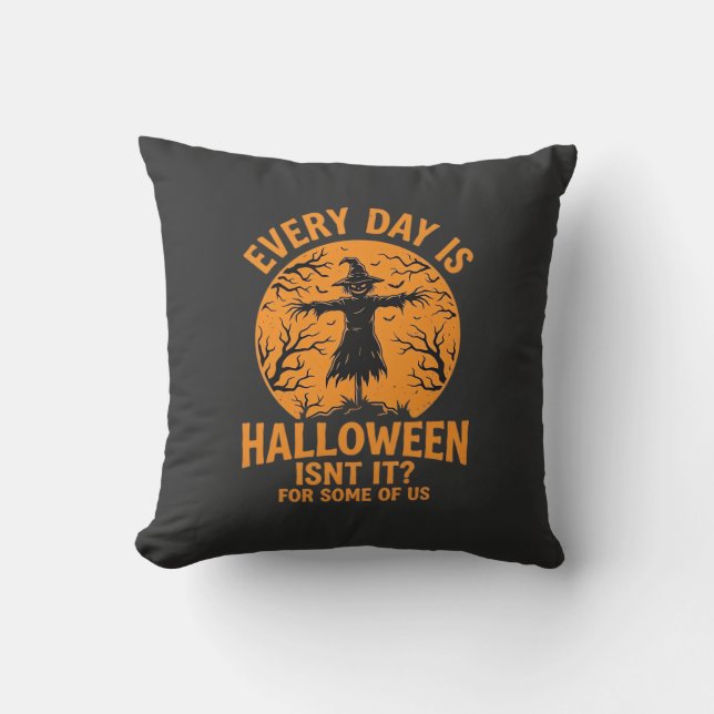 Every Day Is Halloween Scarecrow Witch Design_1 Throw Pillow (Front)