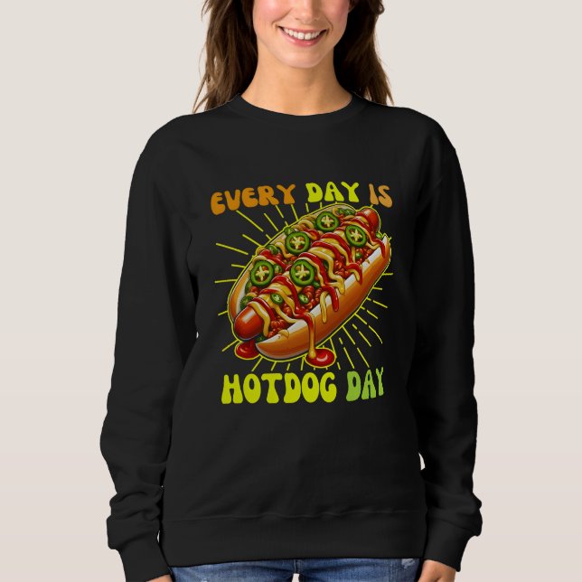 every day is hotdog day sweatshirt (Front)