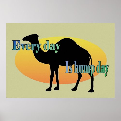 Every Day is Hump Day Poster