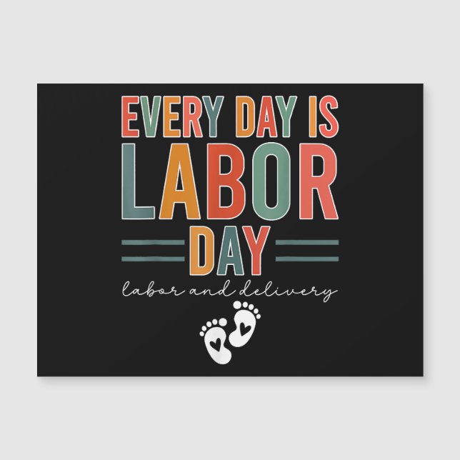 Every Day Is Labor Day T-Shirt Labor And Delivery  (Front)