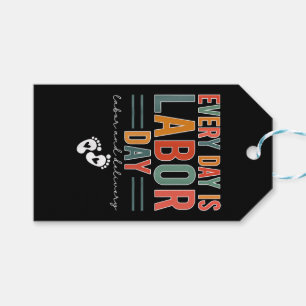 Every Day Is Labor Day T-Shirt Labor And Delivery Gift Tags