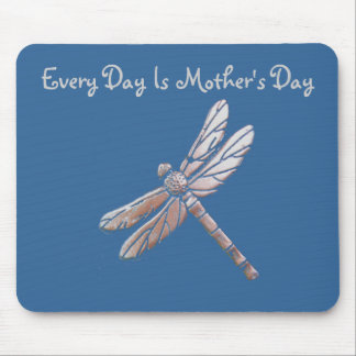 Every Day Is Mother's Day, Silver Dragonfly, blue Mouse Pad