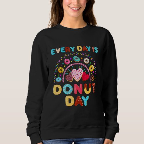 Every Day Is National Donut Day   Donu Sweatshirt