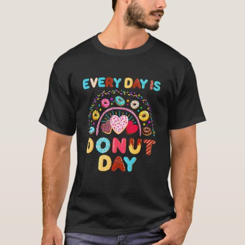 Every Day Is National Donut Day   Donu T_Shirt