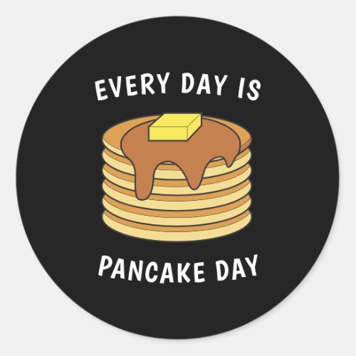 Every Day Is Pancake Day Maple Syrup And Butter Classic Round Sticker