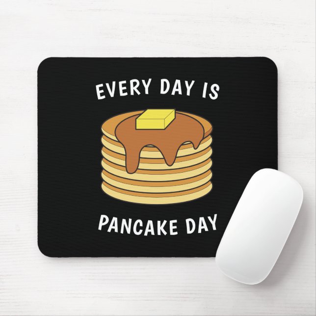 Every Day Is Pancake Day Maple Syrup And Butter Mouse Pad (With Mouse)