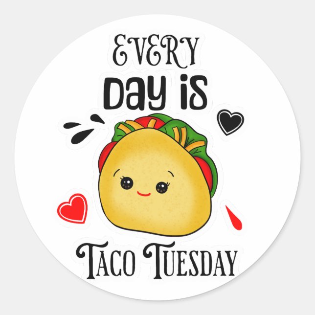 Every Day is Taco Tuesday Classic Round Sticker (Front)