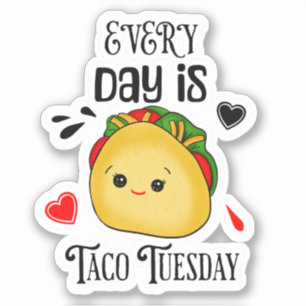 Every Day is Taco Tuesday Sticker