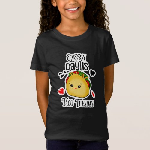Every Day is Taco Tuesday T_Shirt