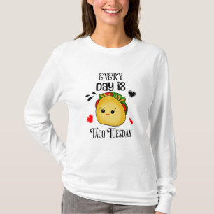 Every Day is Taco Tuesday T-Shirt