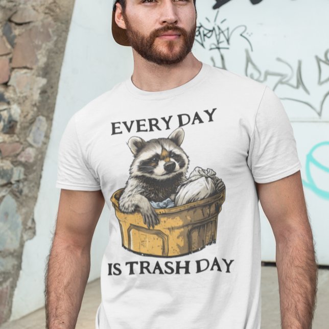 Every Day is Trash Day Raccoon  T-Shirt (Creator Uploaded)