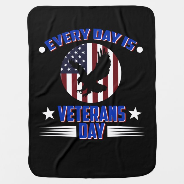 Every Day Is Veterans Day Happy Veteran Day Baby Blanket (Front)