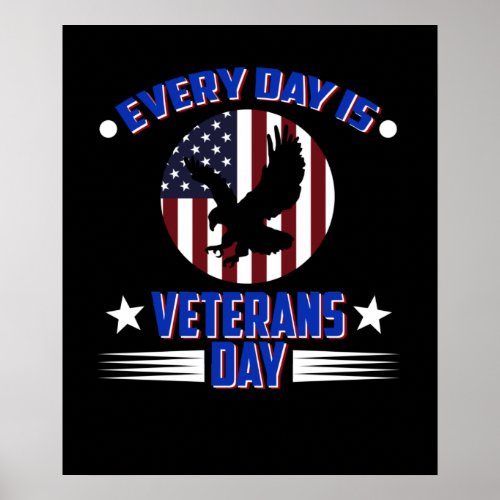 Every Day Is Veterans Day Happy Veteran Day Poster