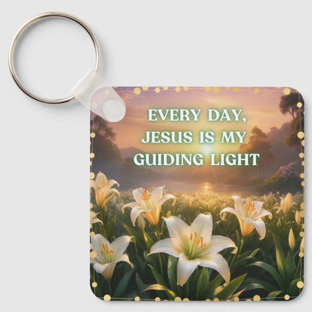 Every Day, Jesus Is My Guiding Light  Keychain (Front)