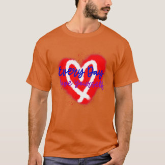 Every Day Love Yourself Heart Edition Number 2 T-Shirt