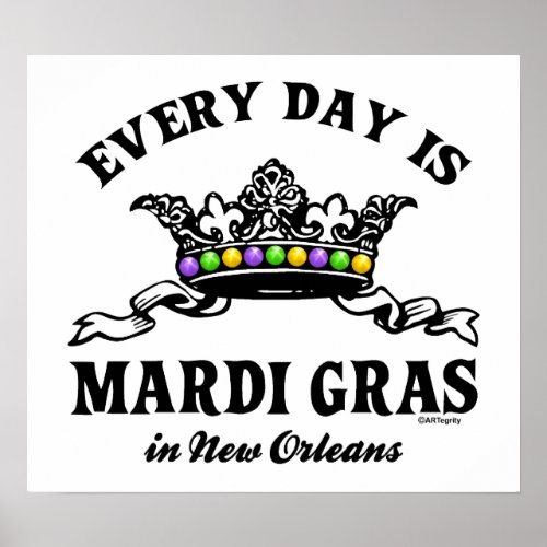 Every Day Mardi Gras in New Orleans Poster