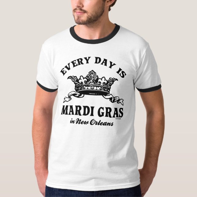 Every Day Mardi Gras in New Orleans T-Shirt (Front)