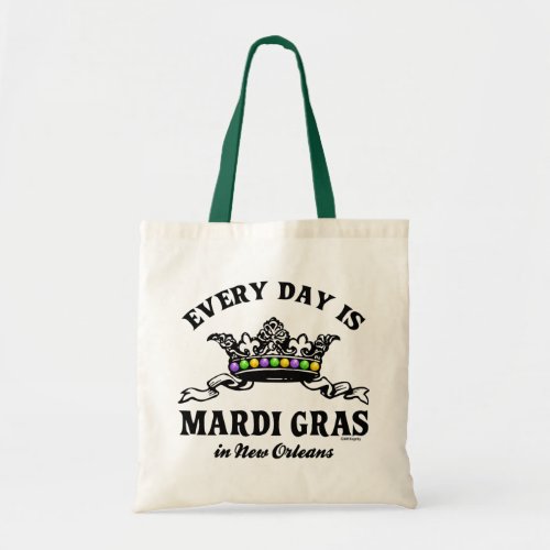 Every Day Mardi Gras in New Orleans Tote Bag