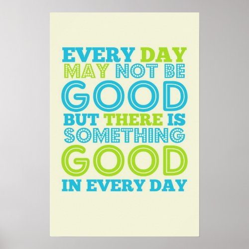 Every Day May Not Be Good Poster