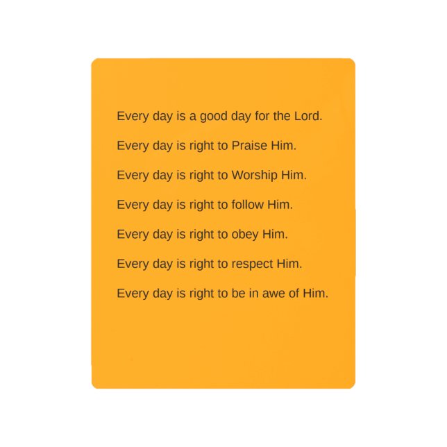 Every Day Metal Print (Front)