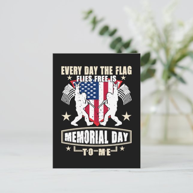 Every Day The Flag Flies Free Is Memorial Day Postcard (Standing Front)