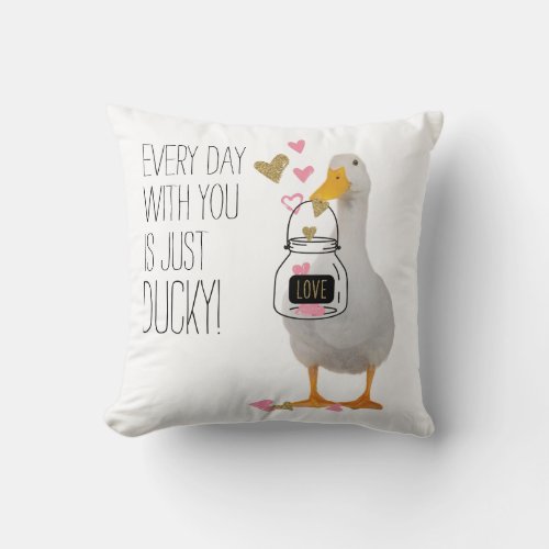Every Day with You is Just Ducky Valentine Throw Pillow