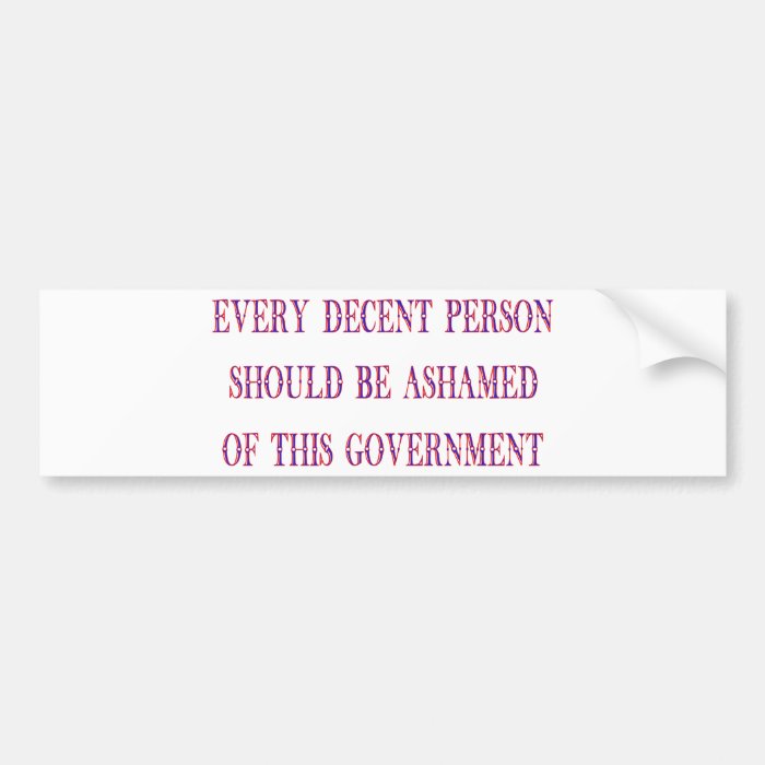 Every decent person bumper stickers