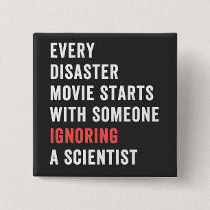 Every Disaster Movie starts with someone ignoring Button