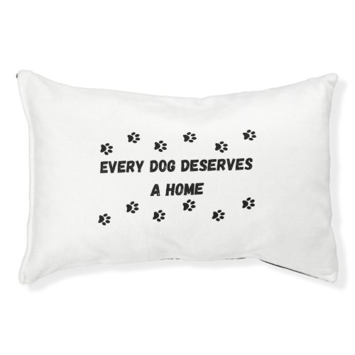 Every Dog Deserves a Home Small Dog Bed