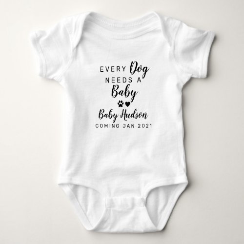 Every Dog Needs A Baby Announcement Baby Bodysuit
