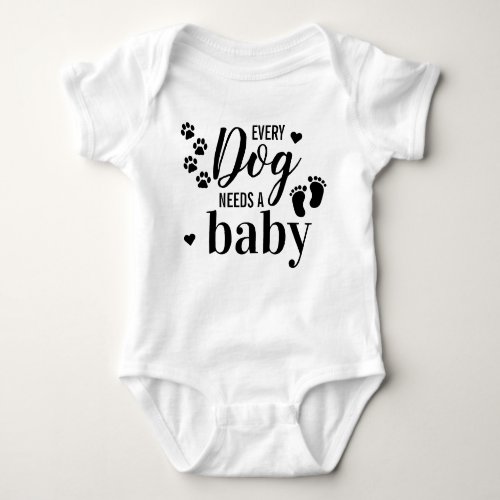 Every Dog Needs A Baby Pregnancy Announcement Baby Bodysuit
