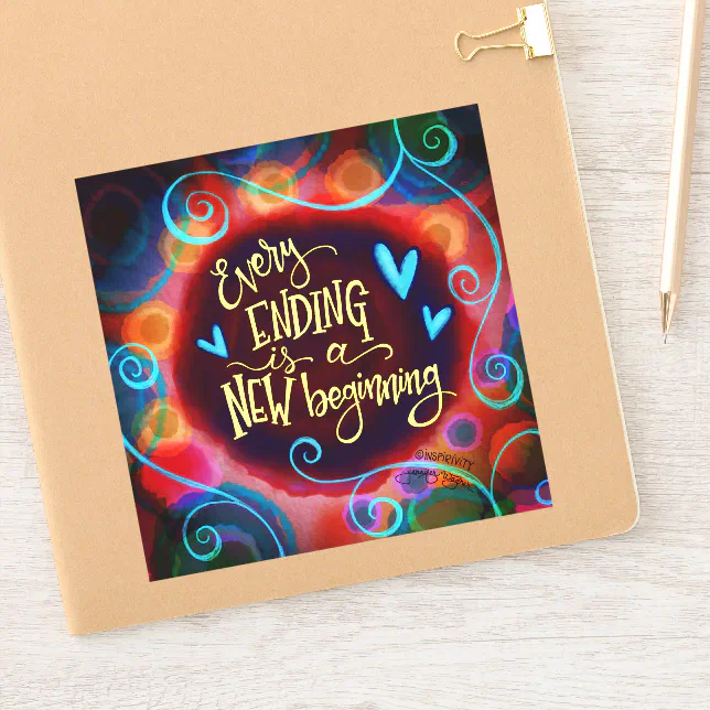 Every End is a New Beginning Inspirivity Trendy Sticker | Zazzle