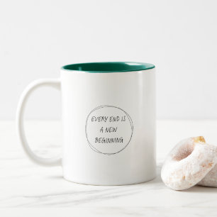 Every End is a New Beginning – Minimalist Quote De Two-Tone Coffee Mug